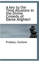 A Key to the Time Allusions in the Divine Comedy of Dante Alighieri