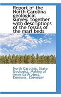 Report of the North Carolina Geological Survey. Together with Descriptions of the Fossils of the Mar