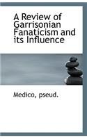 A Review of Garrisonian Fanaticism and Its Influence