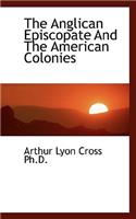 The Anglican Episcopate and the American Colonies