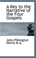 A Key to the Narrative of the Four Gospels: (English)
