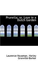 Prunella; Or, Love in a Dutch Garden