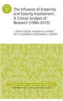 The Influence of Fraternity and Sorority Involvement: A Critical Analysis of Research (1996 - 2013)
