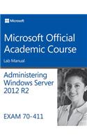 70–411 Administering Windows Server 2012 R2 Lab Manual