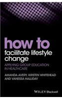 How to Facilitate Lifestyle Change