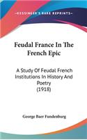 Feudal France In The French Epic