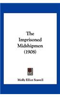 The Imprisoned Midshipmen (1908)