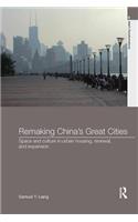 Remaking China's Great Cities