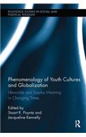 Phenomenology of Youth Cultures and Globalization