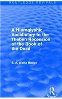 A Hieroglyphic Vocabulary to the Theban Recension of the Book of the Dead (Routledge Revivals)