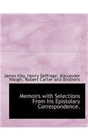Memoirs with Selections from His Epistolary Correspondence.