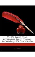 Vie de Saint Edme: Autrement Saint Edmond, Archeveque de Cantorbery