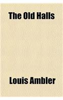 The Old Halls: (English)