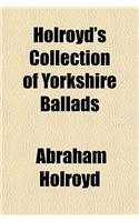 Holroyd's Collection of Yorkshire Ballads
