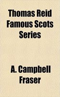Thomas Reid Famous Scots Series: (English)