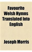 Favourite Welsh Hymns Translated Into English