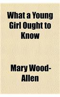 What a Young Girl Ought to Know