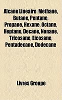 Alcane Lineaire: Methane, Butane, Pentane, Propane, Hexane, Octane, Heptane, Decane, Nonane, Tricosane, Eicosane, Pentadecane, Dodecane(French)