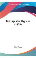 Beitrage Zur Hygiene (1879)