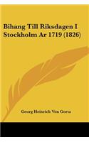 Bihang Till Riksdagen I Stockholm Ar 1719 (1826)