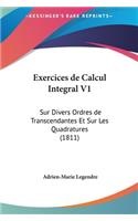 Exercices de Calcul Integral V1: Sur Divers Ordres de Transcendantes Et Sur Les Quadratures (1811)