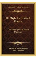 He Might Have Saved France