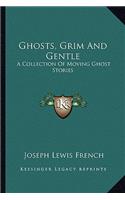 Ghosts, Grim And Gentle: A Collection Of Moving Ghost Stories(English)