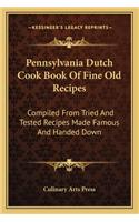 Pennsylvania Dutch Cook Book Of Fine Old Recipes