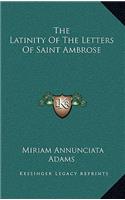 The Latinity of the Letters of Saint Ambrose