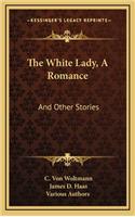 The White Lady, A Romance