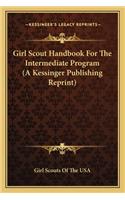 Girl Scout Handbook For The Intermediate Program (A Kessinger Publishing Reprint): (English)