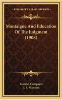 Montaigne and Education of the Judgment (1908)