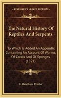 The Natural History Of Reptiles And Serpents