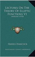 Lectures On The Theory Of Elliptic Functions V1: Analysis (1910)
