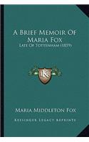 Brief Memoir Of Maria Fox