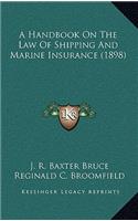 Handbook On The Law Of Shipping And Marine Insurance (1898)