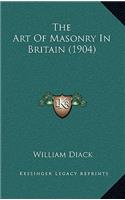 Art of Masonry in Britain (1904)