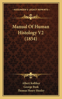 Manual Of Human Histology V2 (1854)