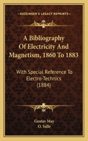 Bibliography Of Electricity And Magnetism, 1860 To 1883