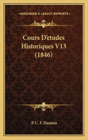 Cours D'etudes Historiques V13 (1846)