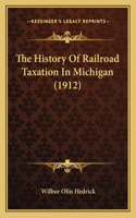 The History Of Railroad Taxation In Michigan (1912)