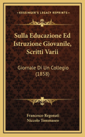 Sulla Educazione Ed Istruzione Giovanile, Scritti Varii