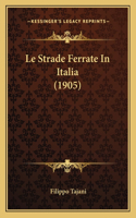 Strade Ferrate In Italia (1905)