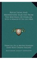 Reflections And Meditations Selected From The Writings Of Fenelon