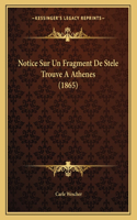 Notice Sur Un Fragment De Stele Trouve A Athenes (1865)