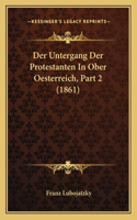 Der Untergang Der Protestanten In Ober Oesterreich, Part 2 (1861)