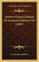 Scrittori Classici Italiani Di Economia Politica V39 (1805)