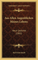 Aus Allen Augenblicken Meines Lebens