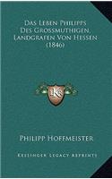 Das Leben Philipps Des Grossmuthigen, Landgrafen Von Hessen (1846)