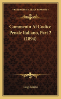 Commento Al Codice Penale Italiano, Part 2 (1894)